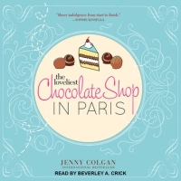The Loveliest Chocolate Shop in Paris by Jenny Colgan (Audiobook - Tantor Audio)
